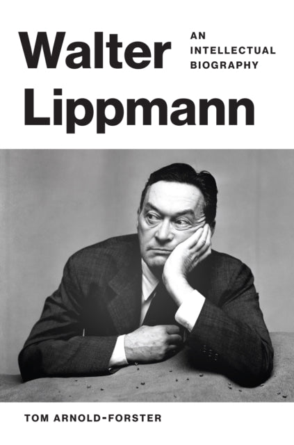 Book cover of: Walter Lippmann. By: Tom Arnold-Forster