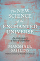 Book cover of: New Science of the Enchanted Universe. By: Marshall Sahlins