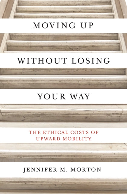 Book cover of: Moving Up without Losing Your Way. By: Jennifer Morton