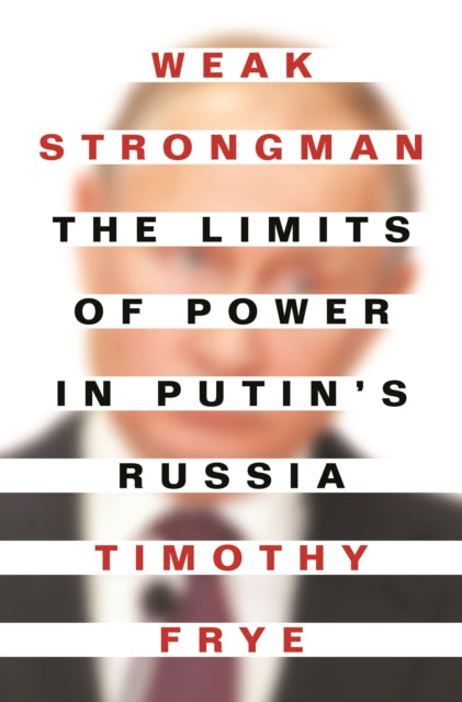 Book cover of: Weak Strongman. By: Timothy Frye