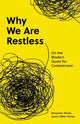 Book cover of: Why We Are Restless. By: Benjamin Storey