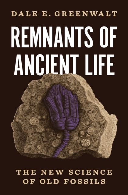 Book cover of: Remnants of Ancient Life. By: Dale Greenwalt