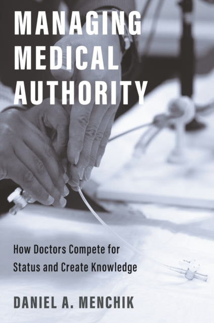 Book cover of: Managing Medical Authority. By: Daniel Menchik