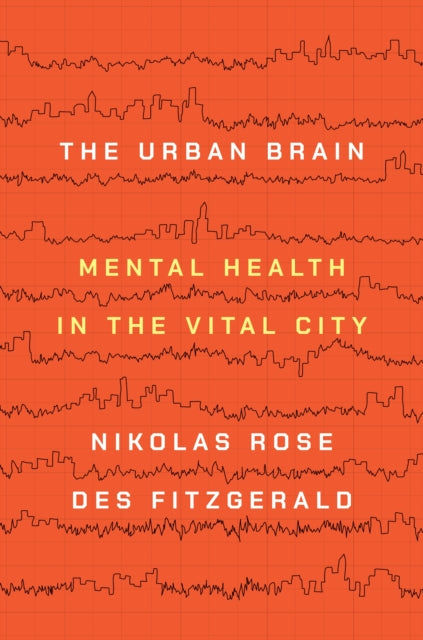 Book cover of: Urban Brain. By: Nikolas Rose