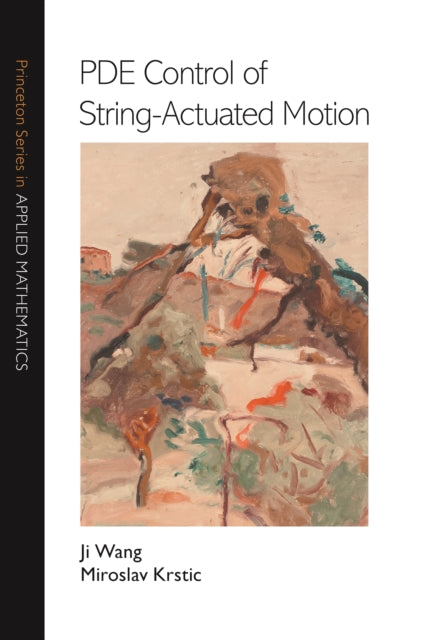 Book cover of: PDE Control of String-Actuated Motion. By: Ji Wang