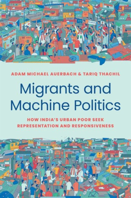 Book cover of: Migrants and Machine Politics. By: Adam Michael Auerbach