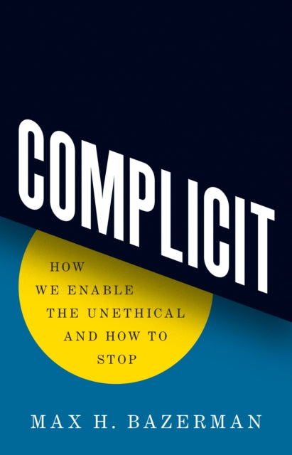 Book cover of: Complicit. By: Max H. Bazerman