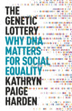 Book cover of: Genetic Lottery. By: Kathryn Paige Harden