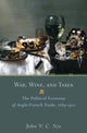 Book cover of: War, Wine, and Taxes. By: John V. C. Nye