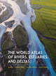 Book cover of: World Atlas of Rivers, Estuaries, and Deltas. By: Jim Best
