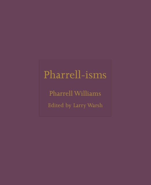 Book cover of: Pharrell-isms. By: Pharrell Williams