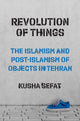 Book cover of: Revolution of Things. By: Kusha Sefat