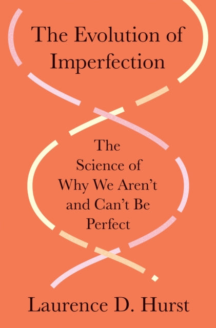 Book cover of: Evolution of Imperfection. By: Laurence D. Hurst