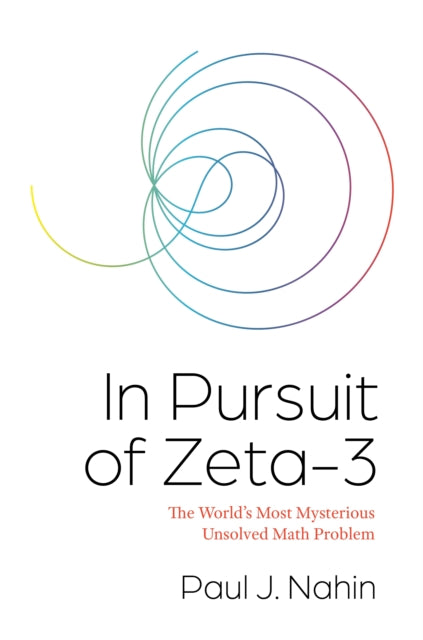 Book cover of: In Pursuit of Zeta-3. By: Paul J. Nahin