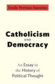 Book cover of: Catholicism and Democracy. By: Emile Perreau-Saussine