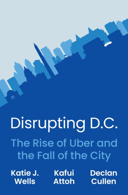Book cover of: Disrupting D.C.. By: Katie J. Wells
