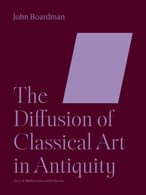 Book cover of: Diffusion of Classical Art in Antiquity. By: John Boardman