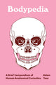 Bodypedia, A Brief Compendium of Human Anatomical Curiosities 9780691256788 Adam Taor