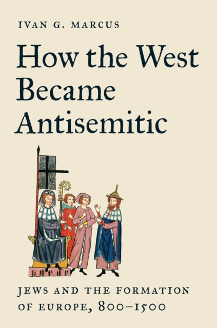 Book cover of: How the West Became Antisemitic
