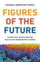 Book cover of: Figures of the Future. By: Michael Rodríguez-Muñiz