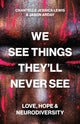 Book cover of: We See Things They’ll Never See