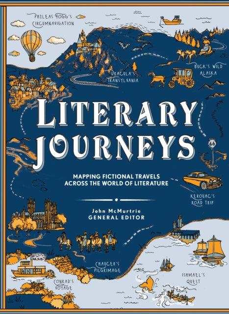 Literary Journeys, Mapping Fictional Travels across the World of Literature 9780691266398 John McMurtrie