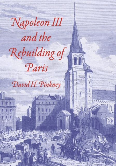 Book cover of: Napoleon III and the Rebuilding of Paris
