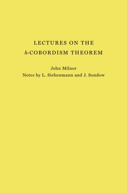Book cover of: Lectures on the h-Cobordism Theorem. By: John Milnor