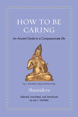 How to Be Caring, An Ancient Guide to a Compassionate Life
