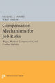 Book cover of: Compensation Mechanisms for Job Risks. By: Michael J. Moore