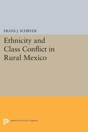 Ethnicity and Class Conflict in Rural Mexico