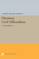 Book cover of: Ottoman Civil Officialdom. By: Carter Vaughn Findley