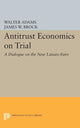 Book cover of: Antitrust Economics on Trial. By: Walter Adams