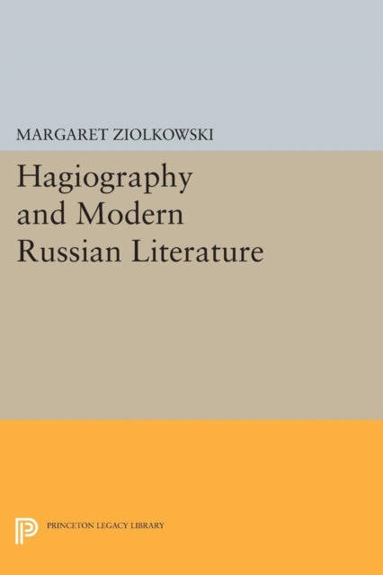 Book cover of: Hagiography and Modern Russian Literature. By: Margaret Ziolkowski