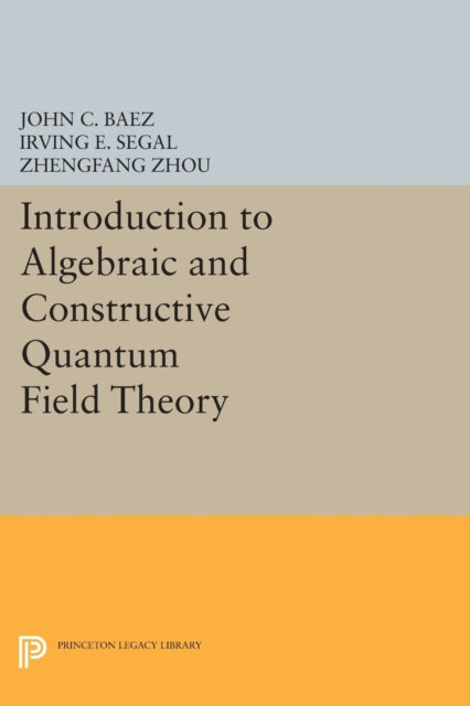 Book cover of: Introduction to Algebraic and Constructive Quantum Field Theory. By: John C. Baez