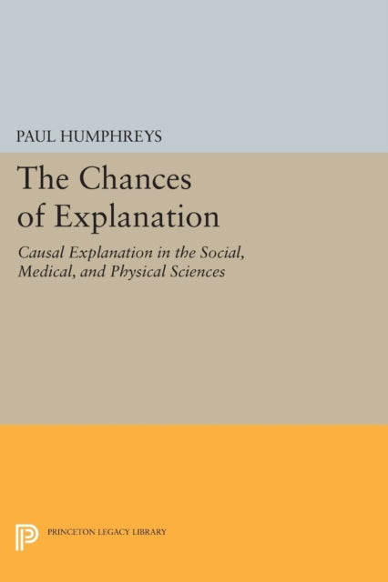 Book cover of: Chances of Explanation. By: Paul Humphreys