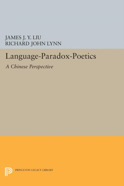 Book cover of: Language-Paradox-Poetics. By: James J. Y. Liu