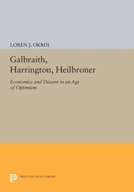Book cover of: Galbraith, Harrington, Heilbroner. By: Loren J. Okroi