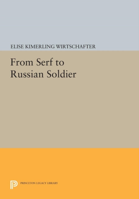Book cover of: From Serf to Russian Soldier. By: Elise Kimerling Wirtschafter
