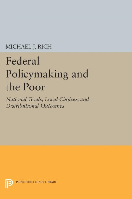 Book cover of: Federal Policymaking and the Poor. By: Michael J. Rich