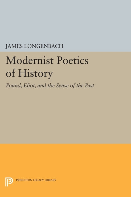 Book cover of: Modernist Poetics of History. By: James Longenbach