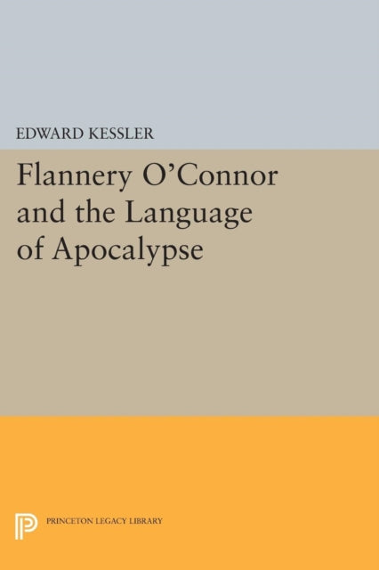 Book cover of: Flannery O'Connor and the Language of Apocalypse. By: Edward Kessler