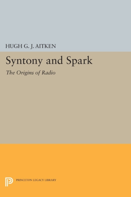 Book cover of: Syntony and Spark. By: Hugh G. J. Aitken