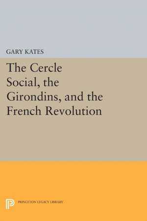 Cercle Social, the Girondins, and the French Revolution