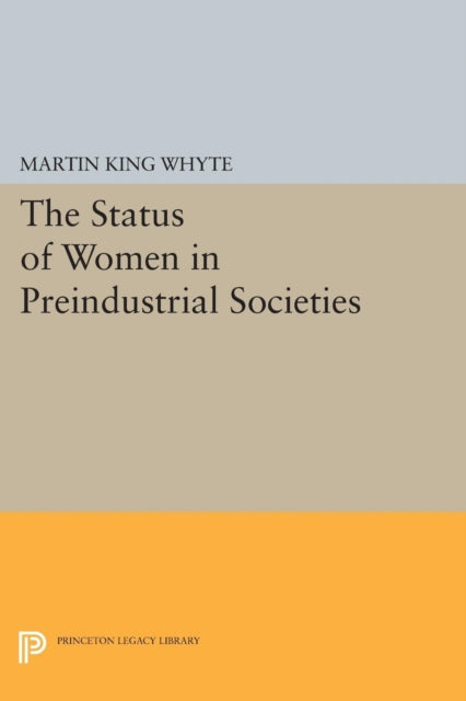 Book cover of: Status of Women in Preindustrial Societies. By: Martin King Whyte