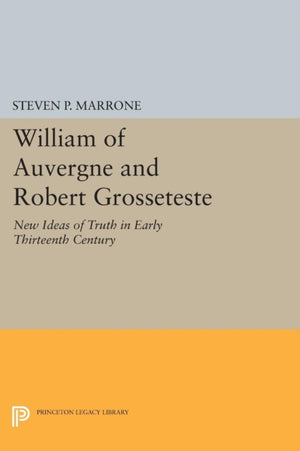 William of Auvergne and Robert Grosseteste