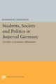 Book cover of: Students, Society and Politics in Imperial Germany. By: Konrad H. Jarausch