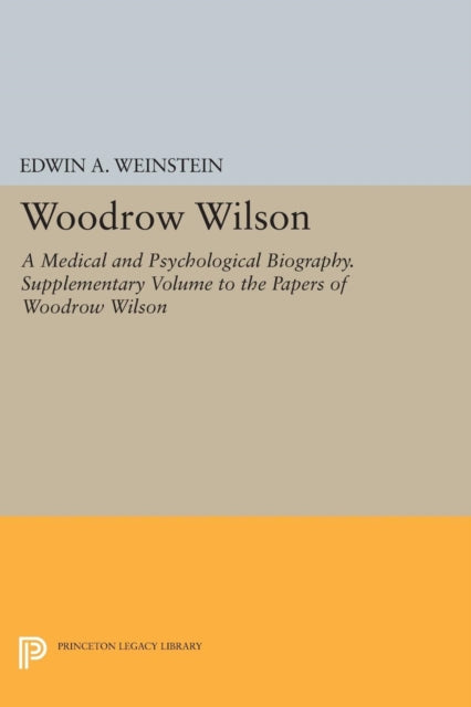 Book cover of: Woodrow Wilson. By: Edwin A. Weinstein