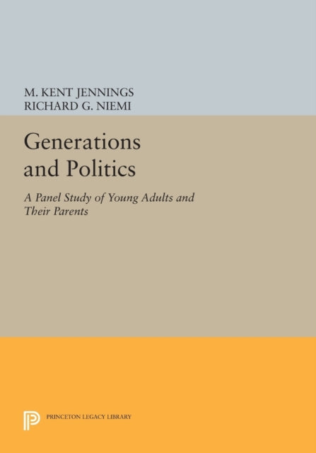 Book cover of: Generations and Politics. By: M. Kent Jennings