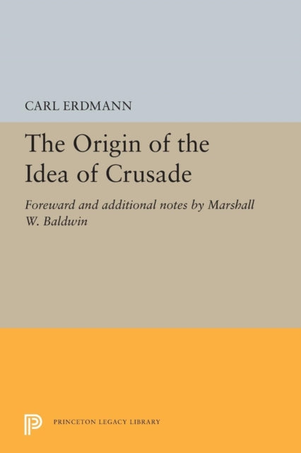 Book cover of: Origin of the Idea of Crusade. By: Carl Erdmann